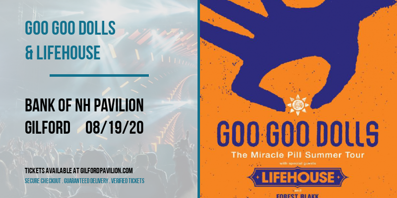 Goo Goo Dolls & Lifehouse at Bank of NH Pavilion tickets Goo Goo Dolls & Lifehouse at Bank of NH Pavilion