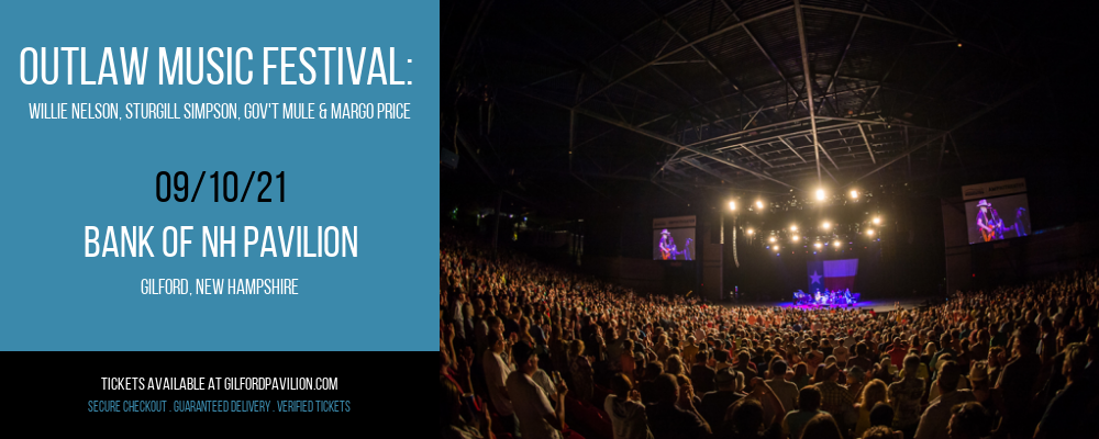 Outlaw Music Festival: Willie Nelson, Sturgill Simpson, Gov't Mule & Margo Price at Bank of NH Pavilion tickets Outlaw Music Festival: Willie Nelson, Sturgill Simpson, Gov't Mule & Margo Price at Bank of NH Pavilion