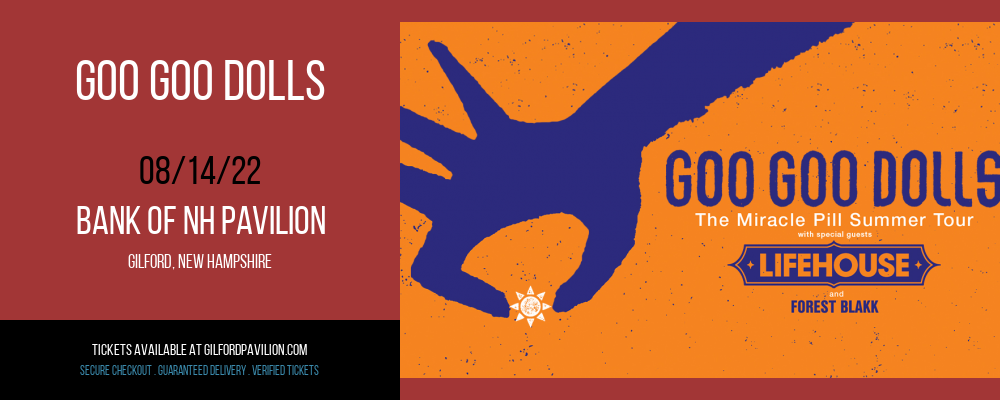 Goo Goo Dolls & Lifehouse at Bank of NH Pavilion tickets Goo Goo Dolls & Lifehouse at Bank of NH Pavilion