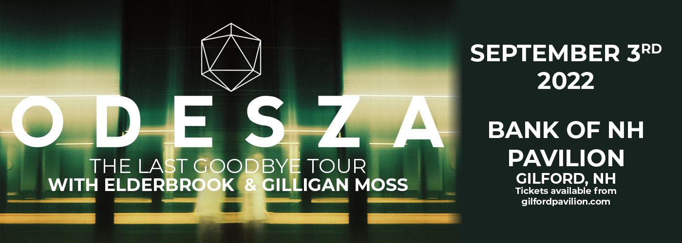 Odesza: The Last Goodbye Tour with Elderbrook & Gilligan Moss at Bank of NH Pavilion