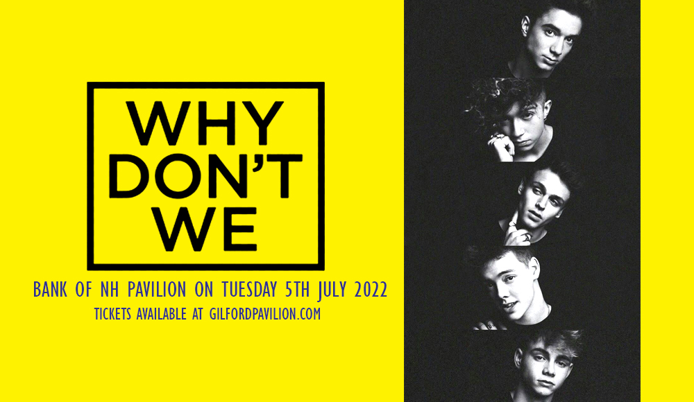 Why Don't We [CANCELLED] at Bank of NH Pavilion