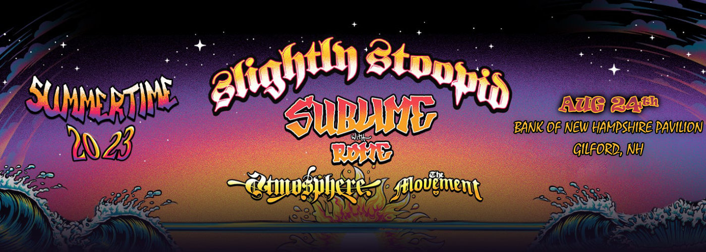 Slightly Stoopid, Sublime with Rome & Atmosphere at Bank of NH Pavilion