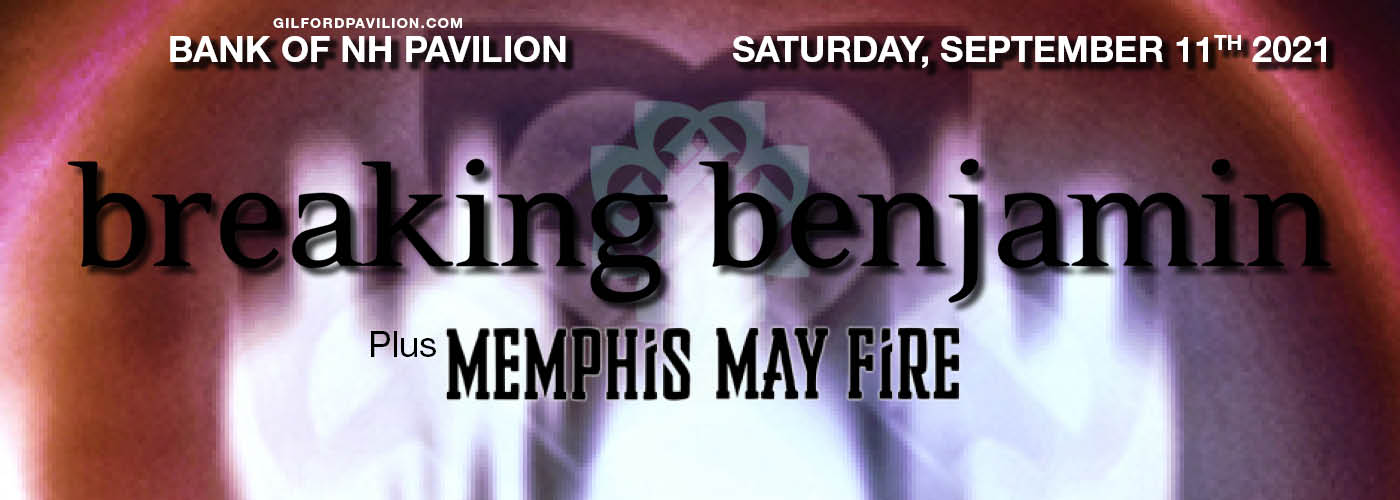 Breaking Benjamin & Memphis May Fire at Bank of NH Pavilion tickets Breaking Benjamin & Memphis May Fire at Bank of NH Pavilion