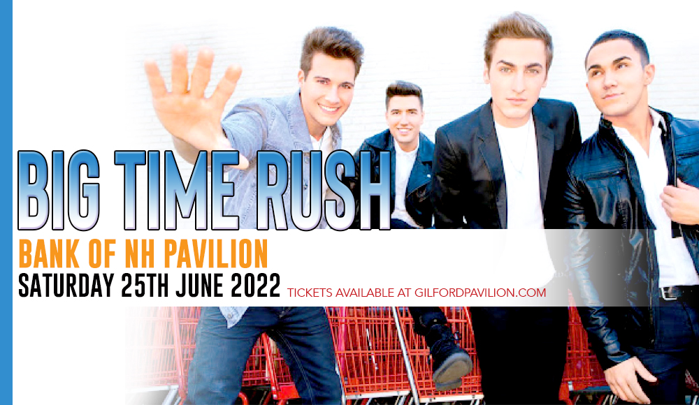 Big Time Rush at Bank of NH Pavilion