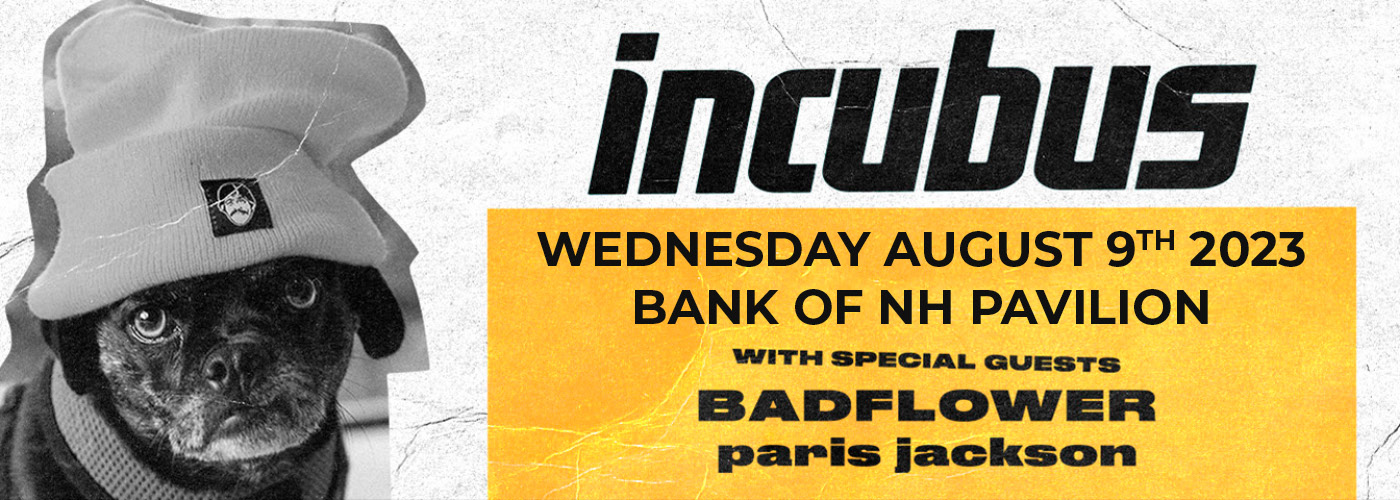 Incubus, Badflower & Paris Jackson at Bank of NH Pavilion