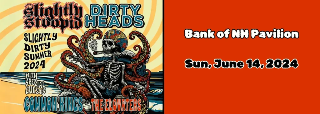 Slightly Stoopid & Dirty Heads at Bank of New Hampshire Pavilion